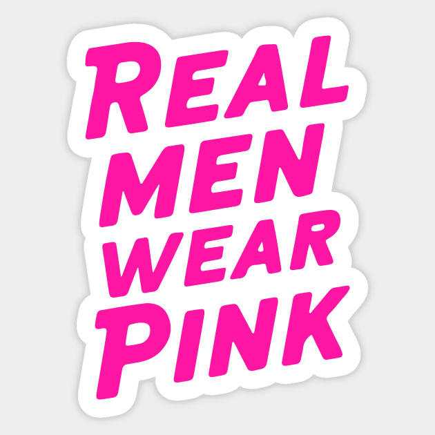 Real men wear pink Sticker by CreativeSage